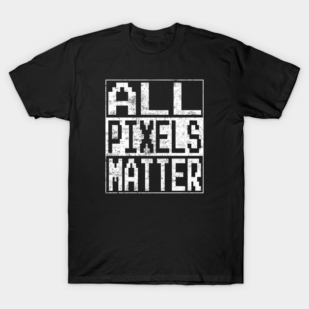 All Pixels Matter Graphic Designers Funny Sayings Gift T-Shirt by FrontalLobe